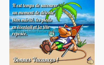 BONNES VACANCES  A TOUS  A LA SAISON PROCHAINE