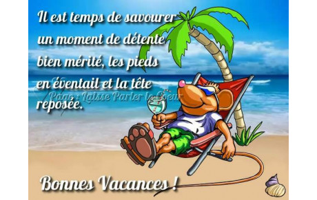 BONNES VACANCES  A TOUS  A LA SAISON PROCHAINE